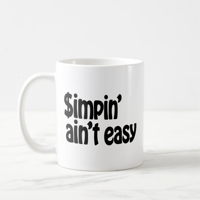 Simpin' Ain nicht einfach Kaffeetasse (Links)