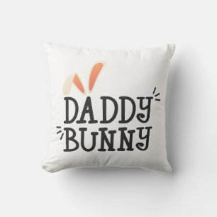 Simple Daddy Bunny Oaster Typografy Throw Kissen