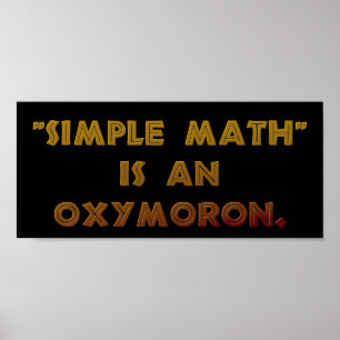 Simple Mathe ist ein Oxymoron Poster