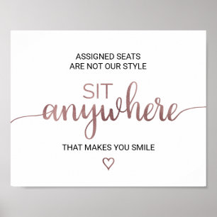 Simple Rose Gold Calligraphy Sit Anywhere Sign Poster