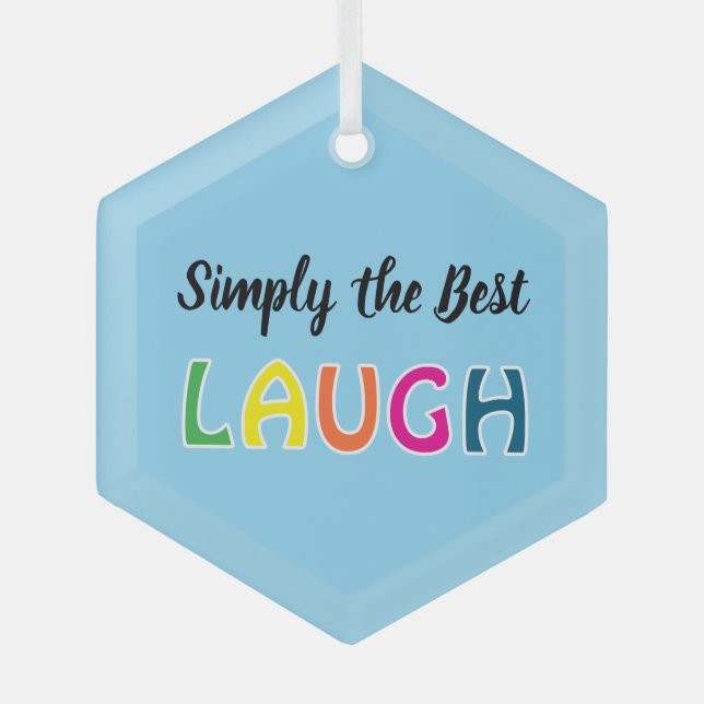 Simply the Best Laugh Ornament Aus Glas (Vorderseite)