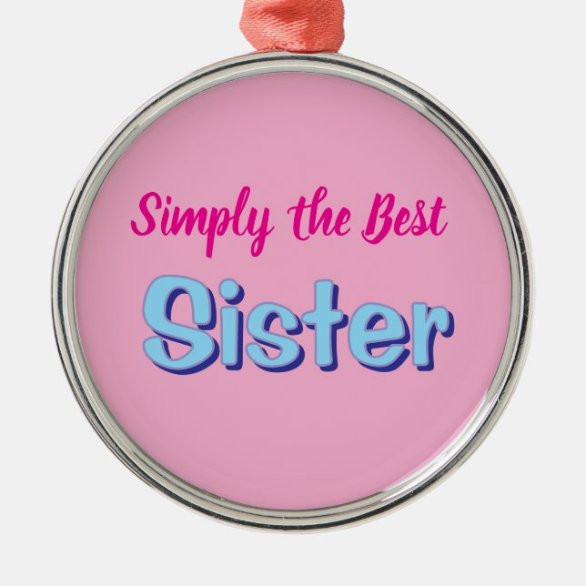 Simply the Best Sister Ornament Aus Metall (Vorne)
