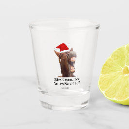 Sin Coquito No Es Navidad Schnapsglas