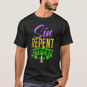 Sin Repent Wiederholung Mardi Gras Karneval Shrove T-Shirt