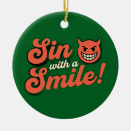 Sin with a Smile Keramik Ornament