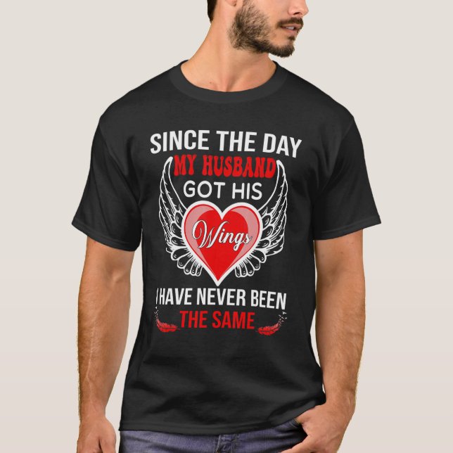 Since The Day My Husband Got His Wings Never Been T-Shirt (Vorderseite)