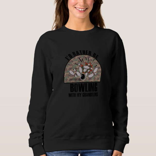 Sincere Gift Rather Be Bowling With My Grandsons Sweatshirt (Vorderseite)
