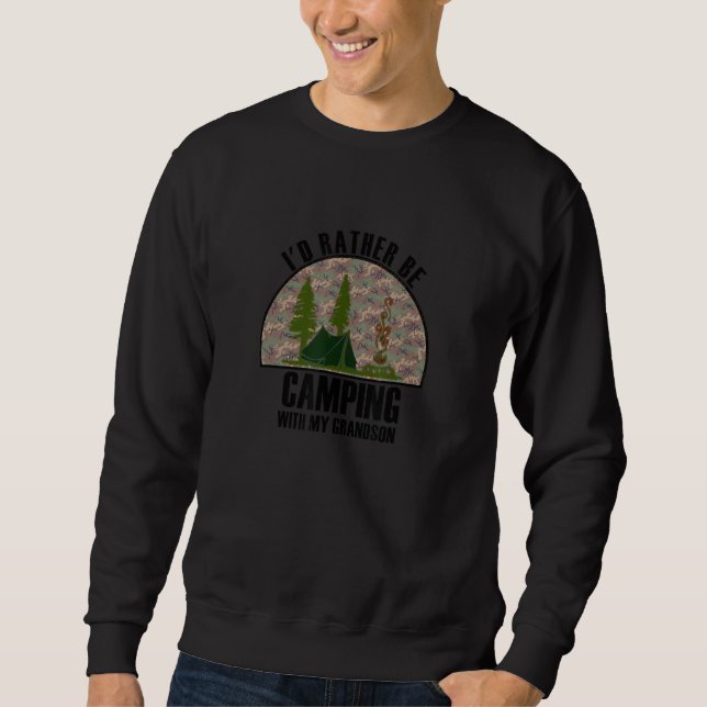 Sincere Gift Rather Be Camping With My Grandson Sweatshirt (Vorderseite)