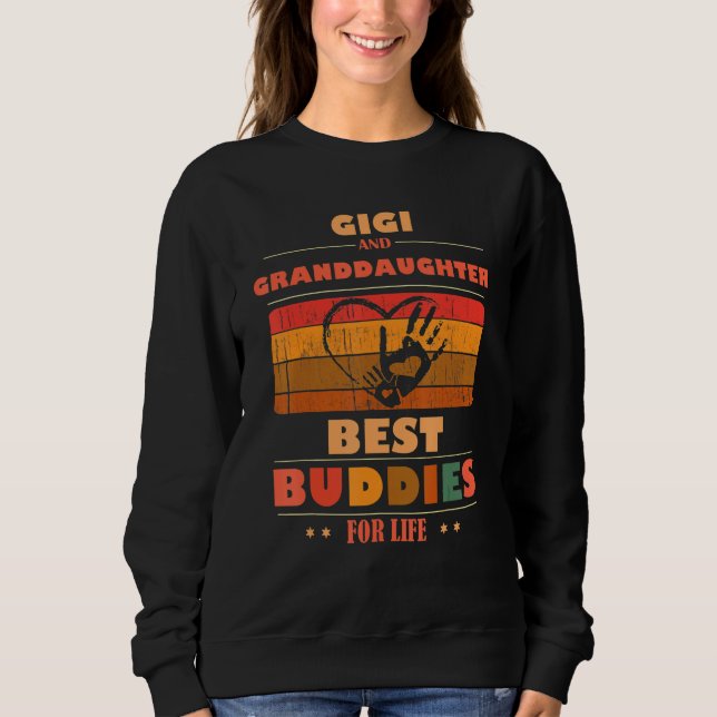 Sincere Grandparents Buddies For Life GIGI Grandda Sweatshirt (Vorderseite)