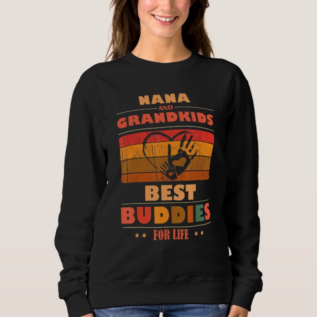 Sincere Grandparents Buddies For Life NANA Grandki Sweatshirt (Vorderseite)