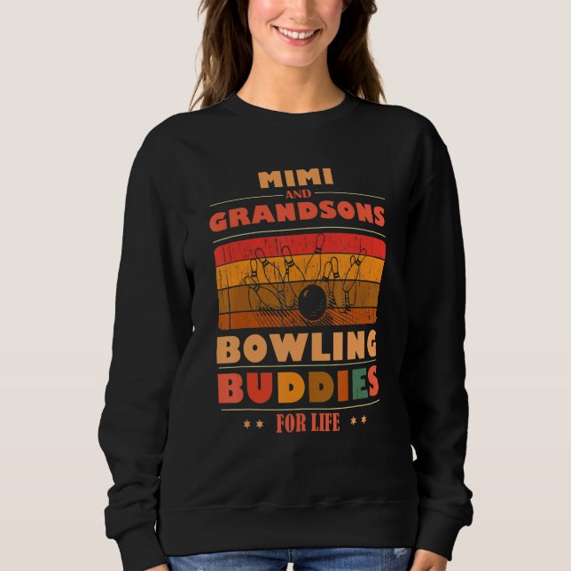 Sincere Grandsons MIMI Buddies For Life Bowling Sweatshirt (Vorderseite)