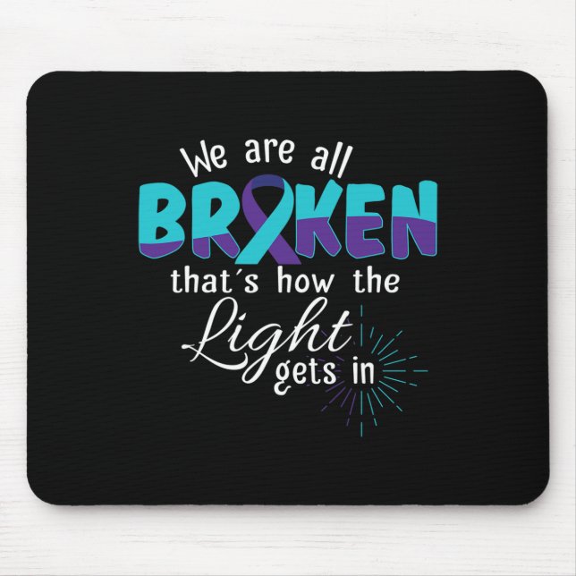 Sind alle zerbrochen Selbstmord Bewusstsein psychi Mousepad (Vorne)