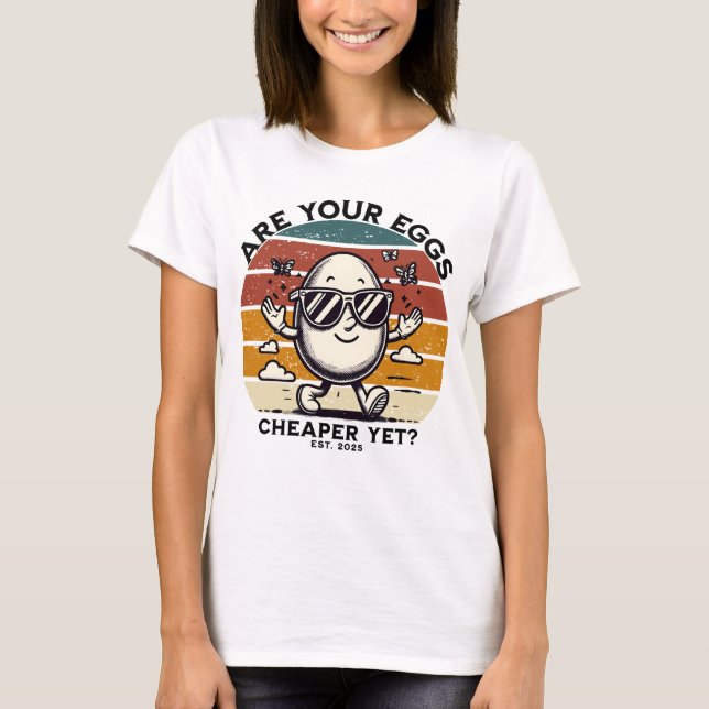 Sind deine Eier schon billiger? T-Shirt (Vorderseite)