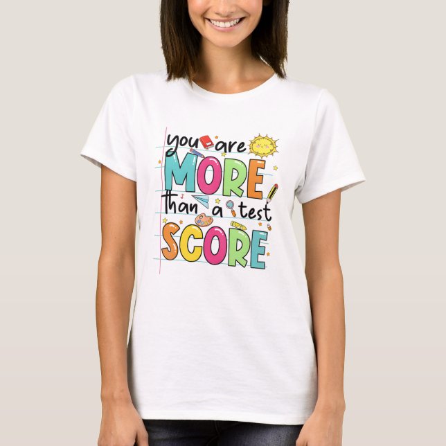 sind mehr als ein Test-Score-Lehrer Test Da T-Shirt (Vorderseite)