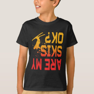 Sind meine Skier Ok Abfahrtsskilauf Wintersport Sk T-Shirt