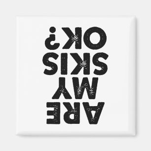 Sind meine Skier Ok Funny Ski Zitat für Männer und Magnet