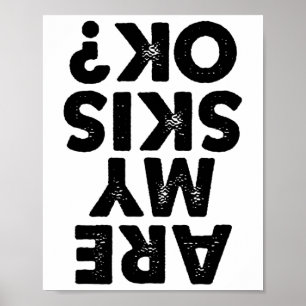 Sind meine Skier Ok Funny Ski Zitat für Männer und Poster