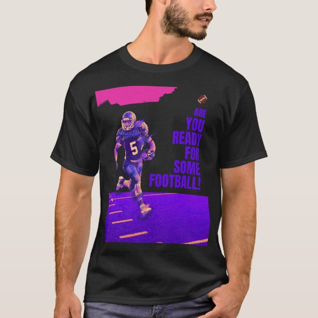 Sind Sie bereit für etwas Fußball! T-Shirt (Vorderseite)