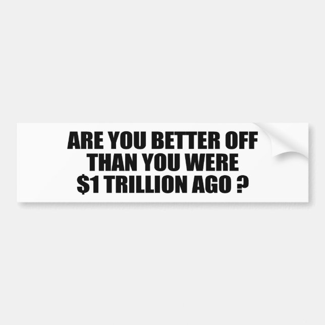 Sind Sie besser gestellt, als Sie 1 Trillion Autoaufkleber (Vorne)