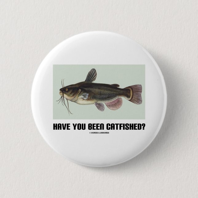 Sind Sie Catfished gewesen? (Wels-Illustration) Button (Vorderseite)