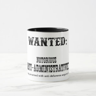 Sind Sie ein gefährliches "Anti-administrativist" Tasse