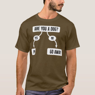 Sind Sie ein Hundewitz Niedliche Flussdiagramm? T-Shirt