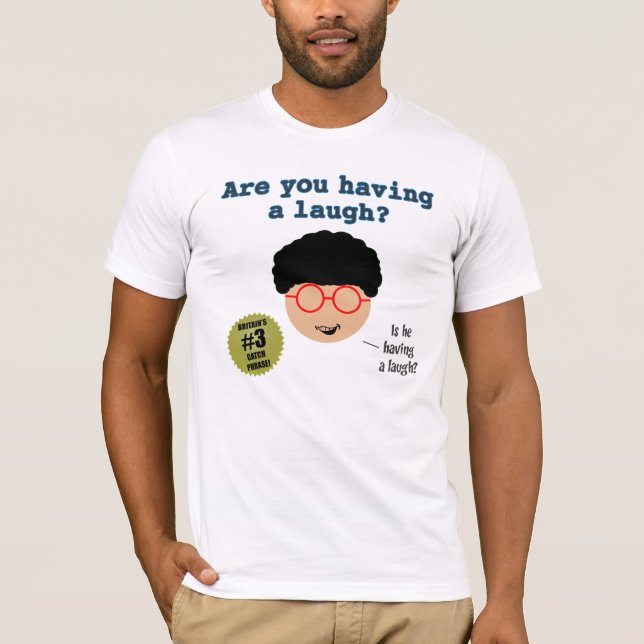 Sind Sie einen Lachen-T - Shirt habend (Vorderseite)
