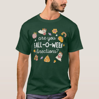 sind Sie Fall O Ween Richtungen Halloween Lehrer G T-Shirt
