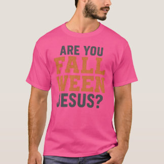 SIND SIE FALL-WEEN JESUS T-Shirt