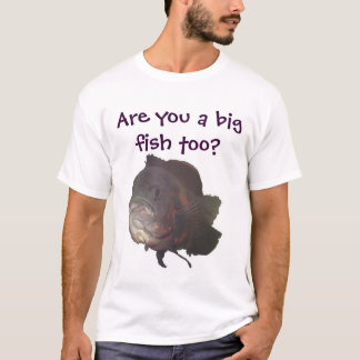 Sind Sie großen Fische auch? T-Shirt