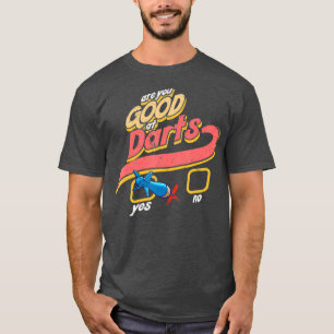 Sind Sie gut im Darts Funny Bad Party Dart Team? T-Shirt