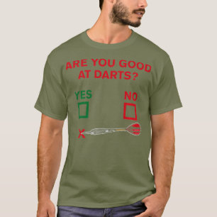 Sind Sie gut in Darts Funny Dart Player Geschenk T-Shirt