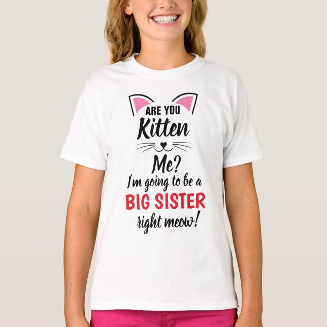Sind Sie Kätzchen ich große Schwester-Shirt T-Shirt (Vorderseite)