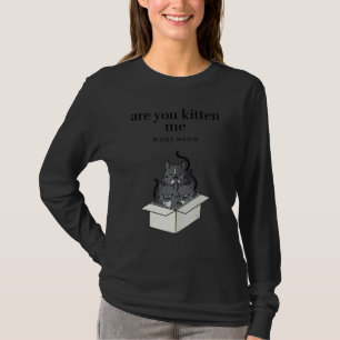 Sind Sie Kitten mich jetzt richtig Funny Tuxedo Ca T-Shirt