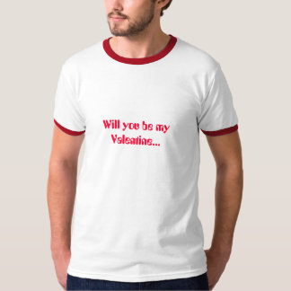 Sind Sie mein Valentinsgruß… T-Shirt