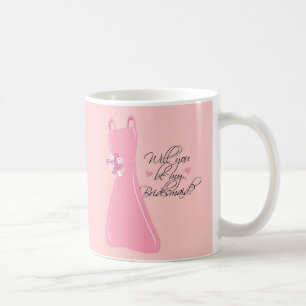 "Sind Sie meine Brautjungfer? " Tasse