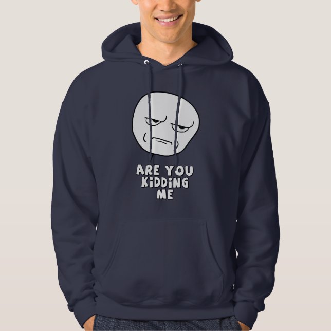 Sind Sie mich scherzend?!  MEME Sweatshirt (Vorderseite)