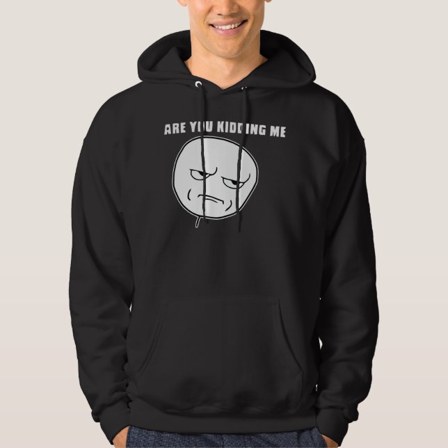 Sind Sie mich scherzend Raserei-Gesicht Meme Hoodie (Vorderseite)