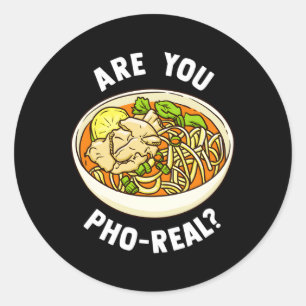 Sind Sie Pho Real Vietnamese Nudelsuppe? Runder Aufkleber