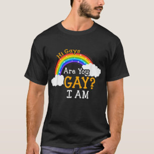 Sind Sie schwul T-Shirt Hi Gays sind Sie schwul, i