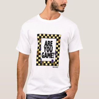 Sind Sie Spiel? T-Shirt