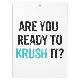 Sind Sie zu KRUSH es bereit? Klemmbrett