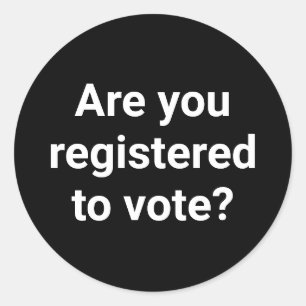 Sind Sie zur Abstimmung angemeldet, in Schwarz und Runder Aufkleber