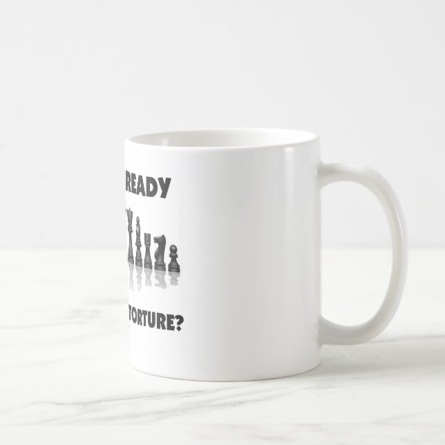 Sind Sie zur Geistesfolterung bereit? (Schach-Set) Kaffeetasse (Rechts)