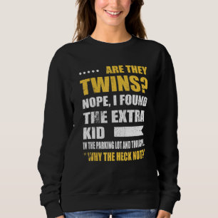 Sind sie Zwillinge, die ich im Par gefunden habe? Sweatshirt
