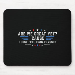 Sind wir großartig? Ich fühle mich einfach nur pei Mousepad