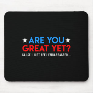 Sind wir großartig? Weil ich mich gerade komisch f Mousepad