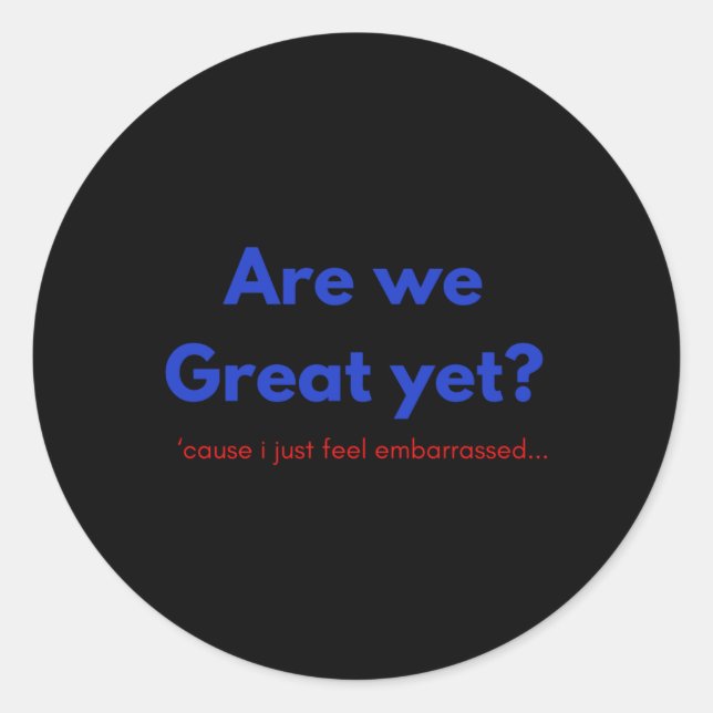 Sind wir gut und doch aufkleber? runder aufkleber (Vorderseite)