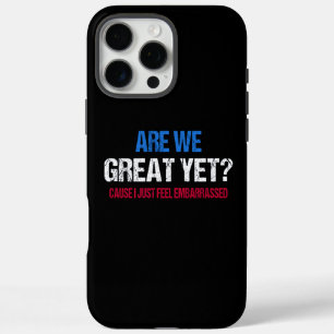 Sind wir jetzt großartig? Ich fühle mich einfach n iPhone 16 Pro Max Hülle