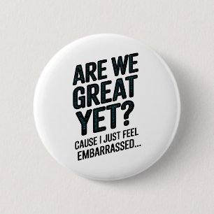Sind wir jetzt großartig, weil ich mich gerade Ant Button